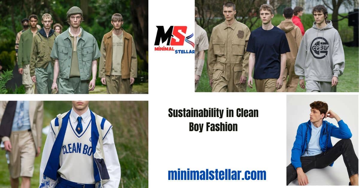 Sustainability in Clean Boy Fashion